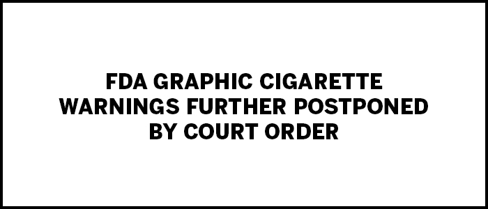 tpe-FDA Graphic-Cigarette Warnings Further Postponed by Court Order