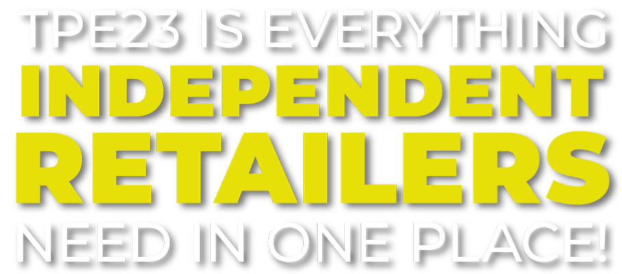 TPE23 is everything independent retailers need in one place